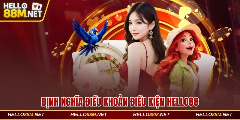 Định nghĩa điều khoản điều kiện Hello88