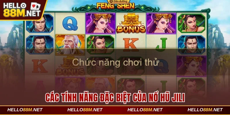 Giới thiệu tính năng đặc biệt của nổ hũ Jili