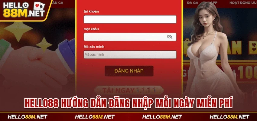 Hello88 hướng dẫn đăng nhập mỗi ngày miễn phí