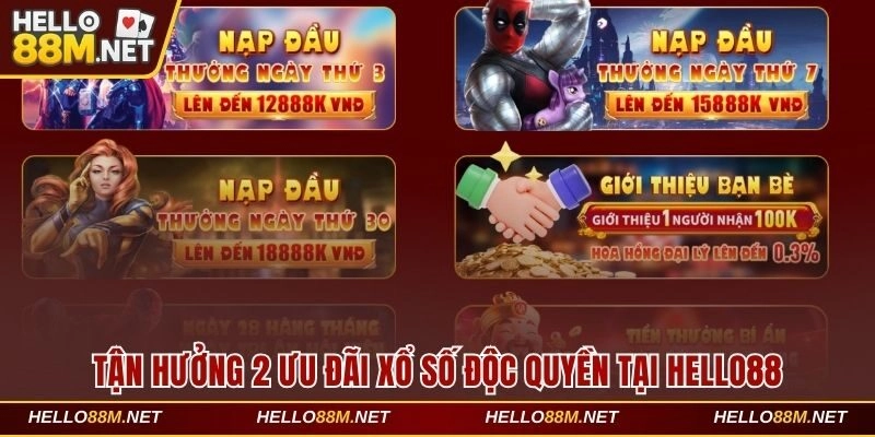 Tận hưởng 2 ưu đãi xổ số độc quyền tại Hello88